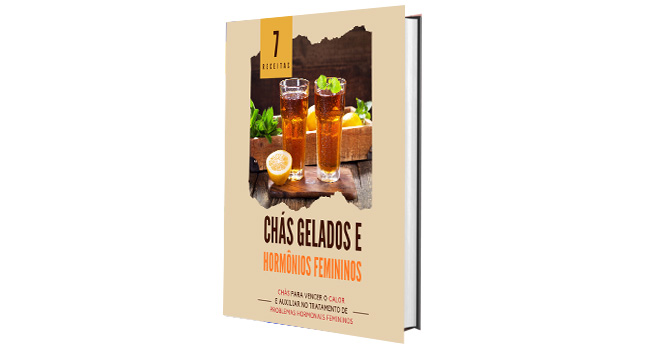 Chás Gelados e Hormônios Femininos