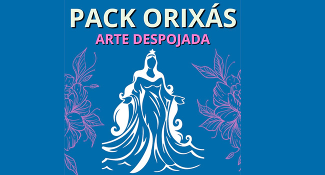 PACK ORIXÁS - ARTE DESPOJADA