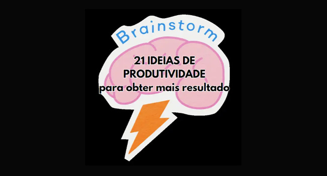 21 IDEIAS DE PRODUTIVIDADE