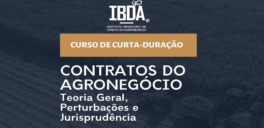 Contratos do Agronegócio: Teoria Geral, Perturbações e Jurisprudência