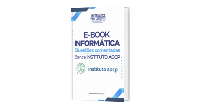 E-book: Banca Instituto AOCP +400 Questões Comentadas de Informática para Concursos