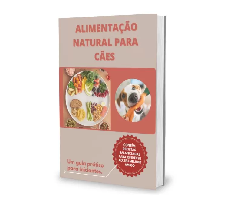Alimentação Natural para Cães: Guia Completo com Passo a Passo Simples e Receitas Saudáveis