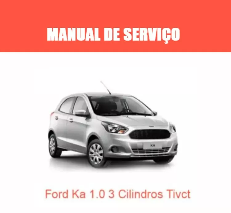 Manual de Serviços Ford Ka 1.0 3 Cilindros TiVCT – PDF Completo