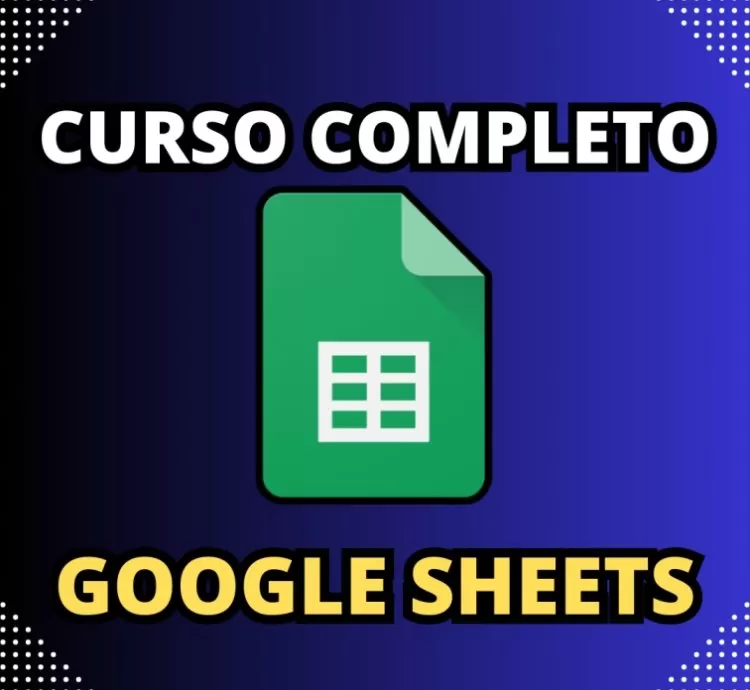 Google Planilhas - Curso Completo