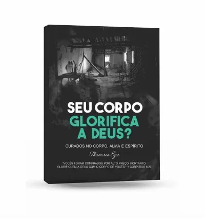 Livro I Seu corpo glorifica a Deus?