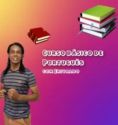 Português com Erivaldo: o nosso curso básico