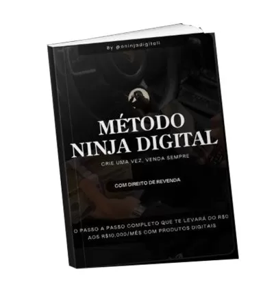 Método Ninja Digital: O Passo a Passo Para Construir Seu Império de Produtos Digitais