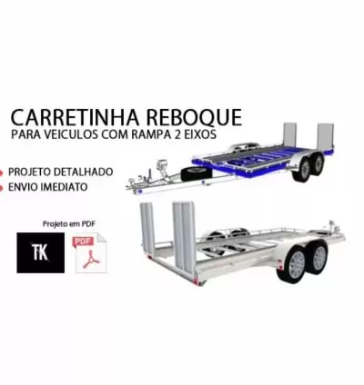 Projeto Completo de Carretinha Reboque para Veículos com Rampa e 2 Eixos – PDF