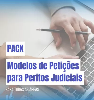 PACK Modelos de Petições para Peritos
