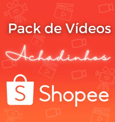 Achadinhos - Pack de Vídeos Shopee
