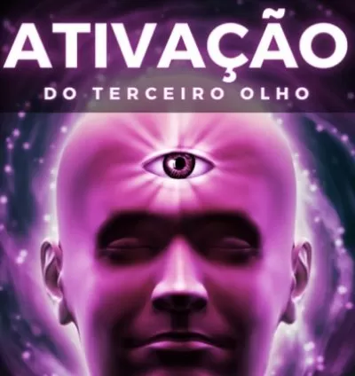 Método Ativação do Terceiro Olho - Um guia completo