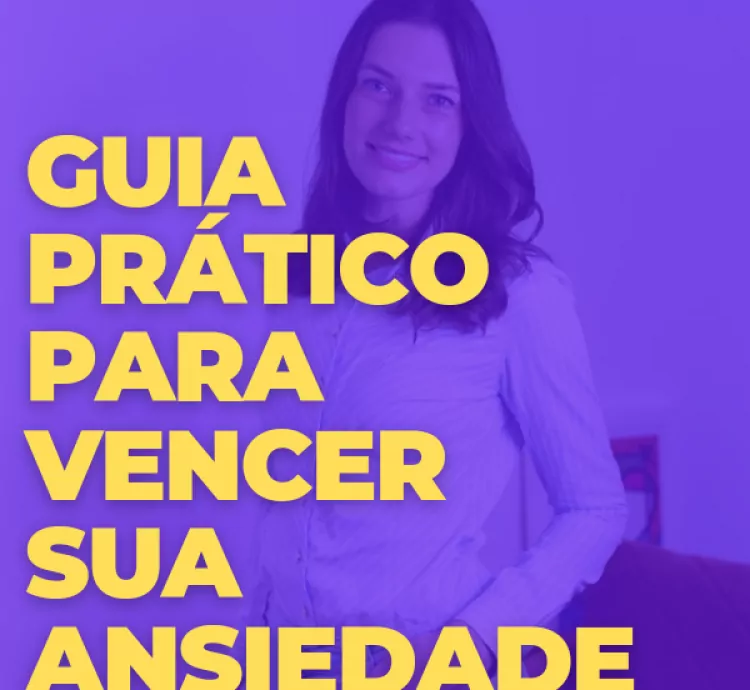 Guia Prático para Vencer sua Ansiedade
