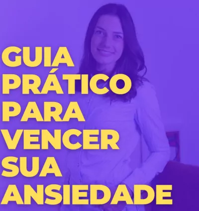 Guia Prático para Vencer sua Ansiedade
