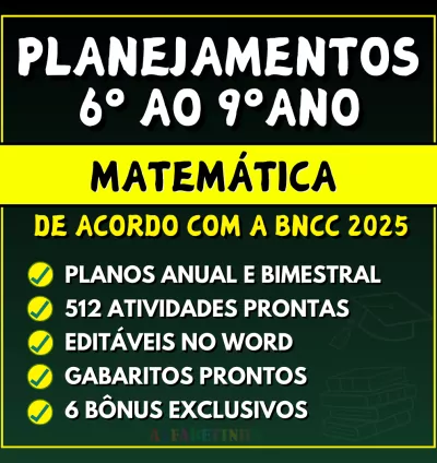 Planejamentos de Matemática do 6º ao 9º Ano