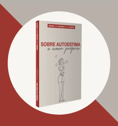 Sobre Autoestima e Amor Próprio