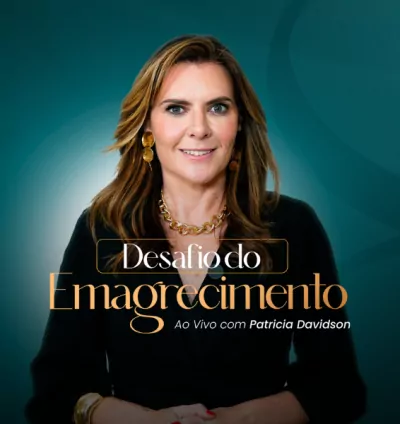 Desafio do Emagrecimento Ao Vivo com Patricia Davidson – Emagreça até 5kg em 7 dias ou seu dinheiro de volta!