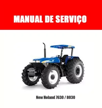 Manual de Serviço New Holland 7630 / 8030 em PDF – Completo, Ilustrado