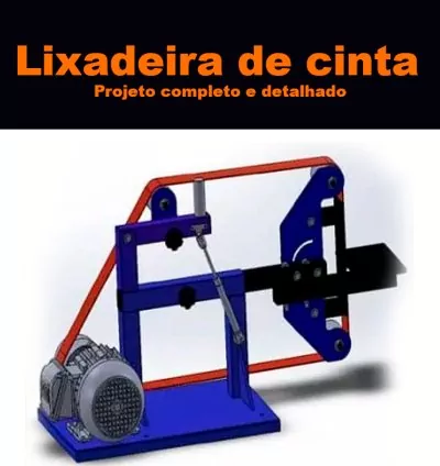 Projeto de Lixadeira de Cinta em PDF – Passo a Passo Completo