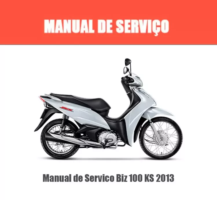 Manual de Serviço Biz 100 KS 2013 em PDF – Completo, Ilustrado