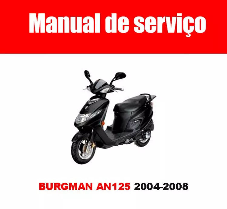 Manual de Serviço Burgman AN125 (2004 a 2008) – PDF em Português