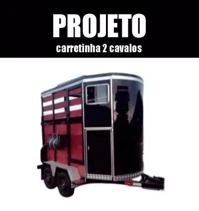 Projeto de Carretinha Reboque para 2 Cavalos em PDF – Completo e Ilustrado