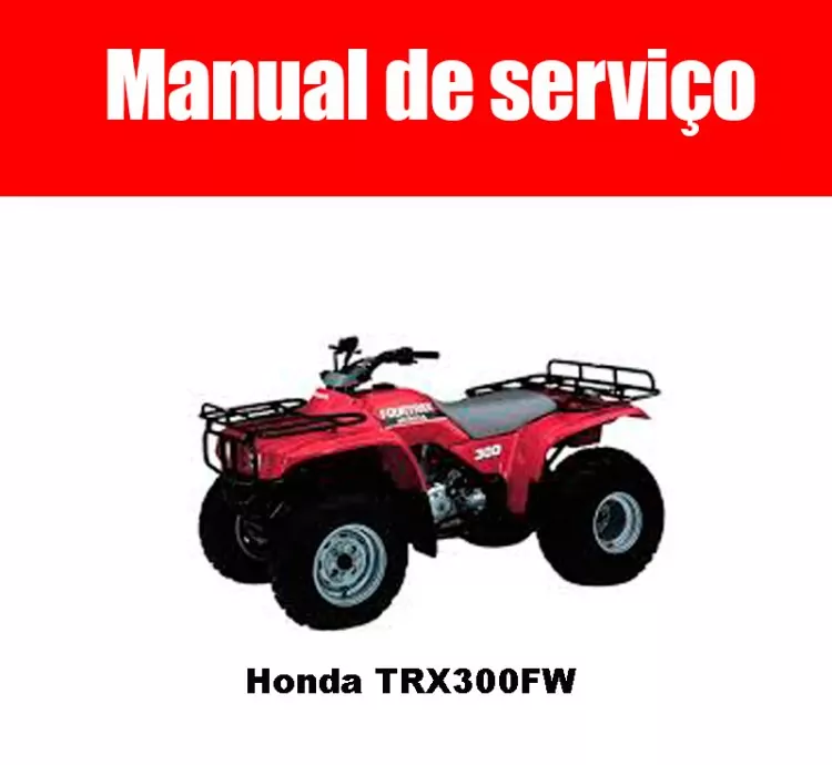 Manual de Serviço Honda TRX300FW Fourtrax | PDF em Inglês