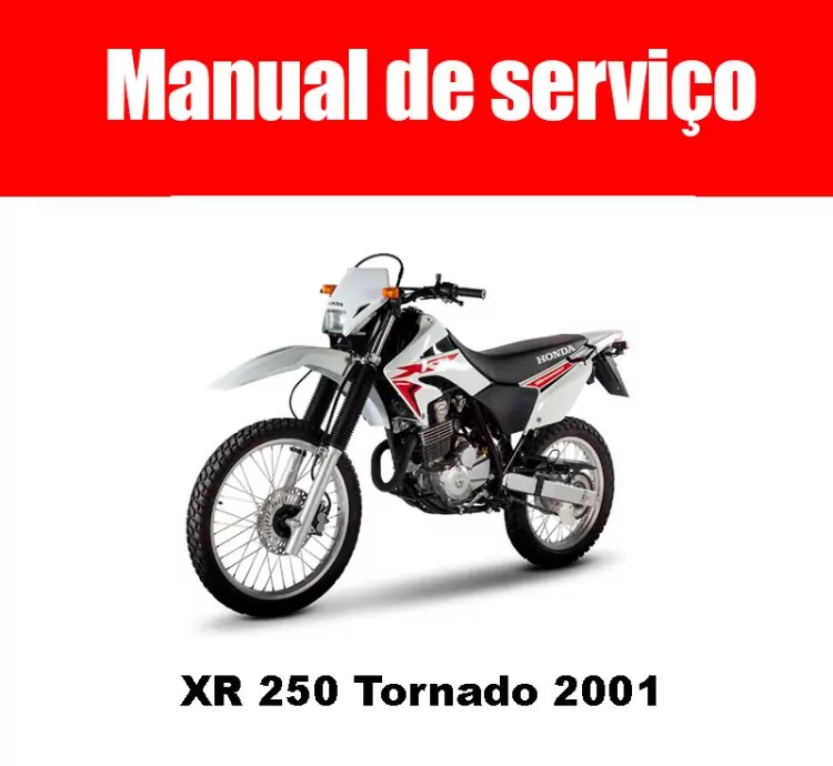 Manual de Serviço: XR 250 Tornado 2001 em PDF – Completo