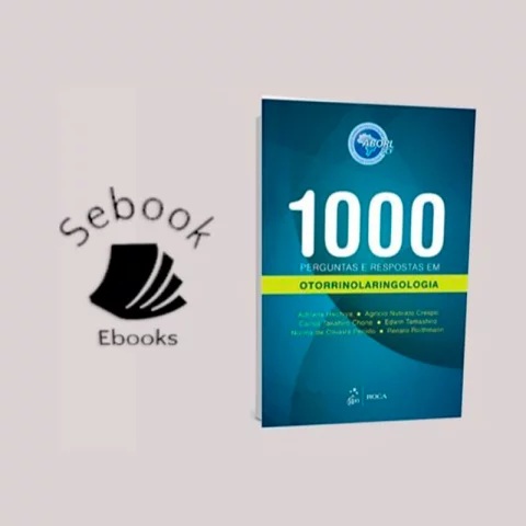 Ebook: 1000 Perguntas e Respostas em Otorrinolaringologia – PDF