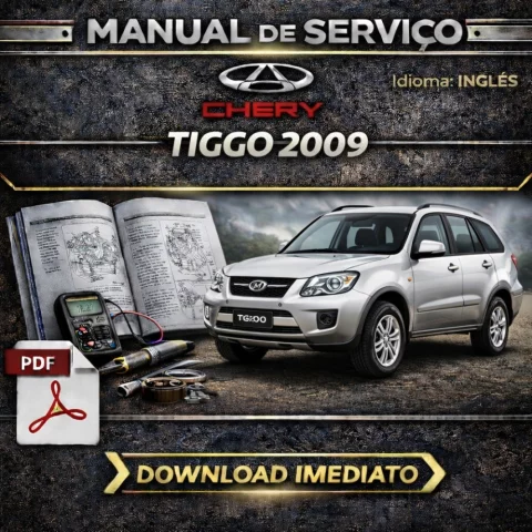 Manual de Serviço CHERY TIGGO 2009 – PDF
