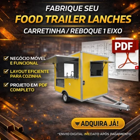 Projeto Food Trailer para Lanches – Carretinha / Reboque 1 Eixo (PDF)
