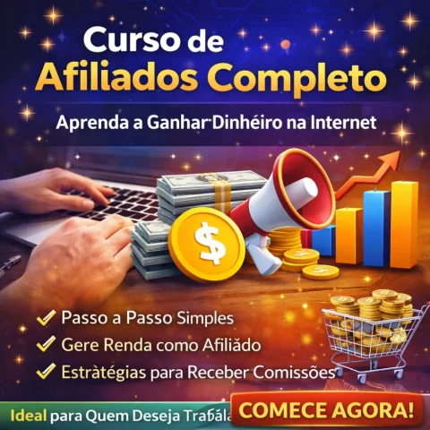 Curso de Afiliados Completo – Aprenda a Ganhar Dinheiro na Internet