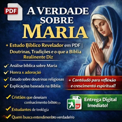 A Verdade Sobre Maria – Estudo Bíblico Revelador em PDF | Doutrinas, Tradições e o que a Bíblia Realmente Diz