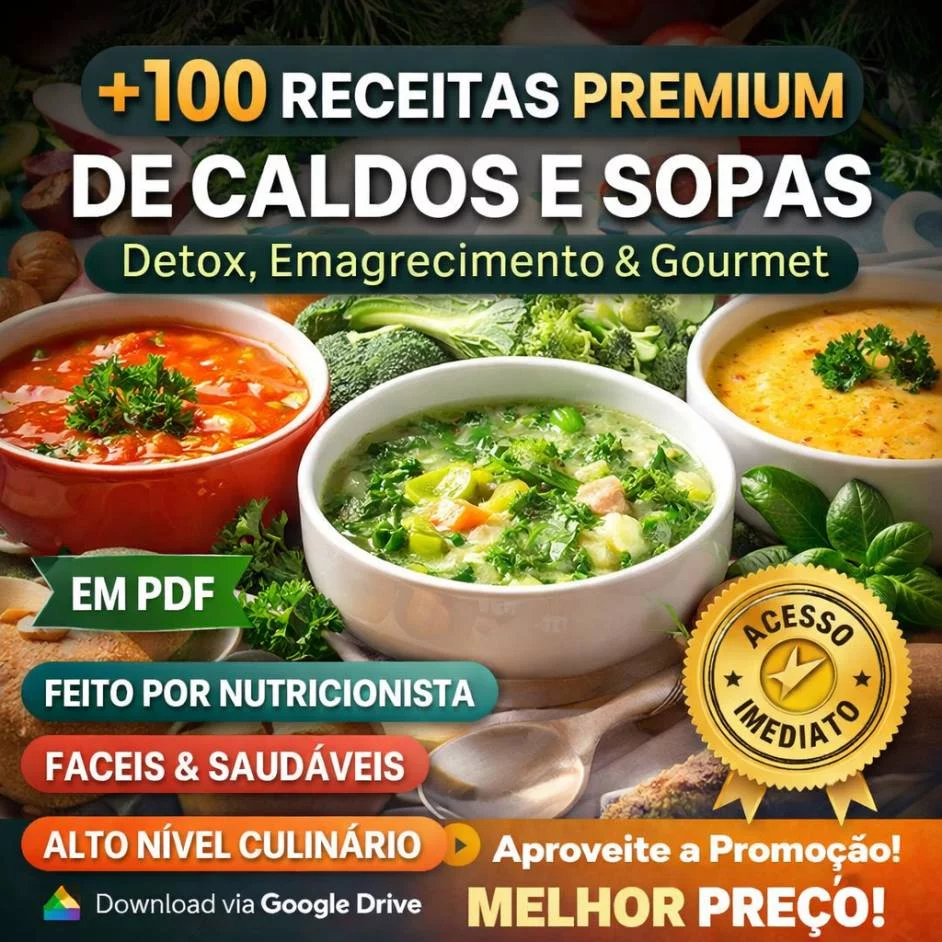 +100 Receitas Premium de Caldos e Sopas | Detox, Emagrecimento e Gourmet